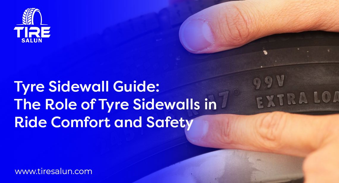 Tyre Sidewall Guide | The Role in Ride Comfort and Safety