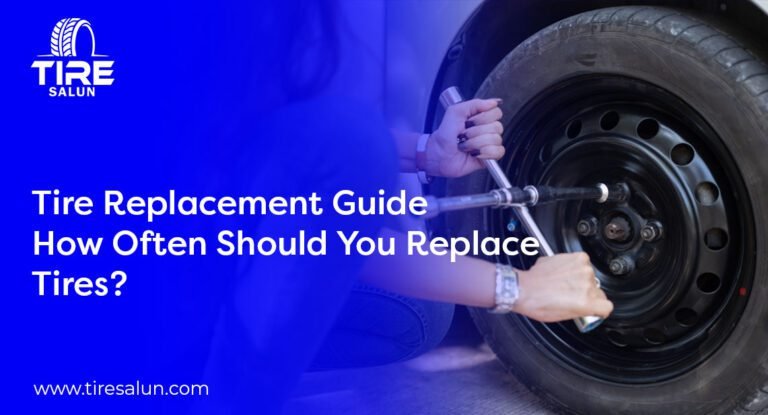 Replacement Guide Tire Replacement Guide – How Often Should You Replace Tires?
