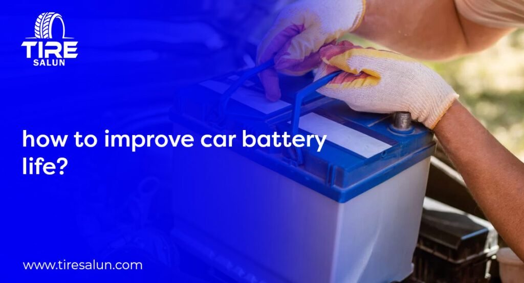 How to Improve Car Battery Life